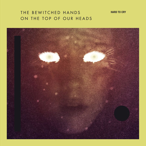DAILY RECORDS : The Bewitched Hands On Top Of Our Heads, Darren Hanlon, Hey Rosetta