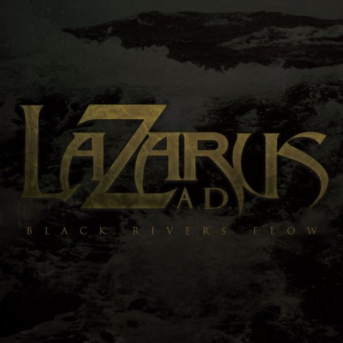 Lazarus-A.D.-Black-Rivers-Flow.jpg