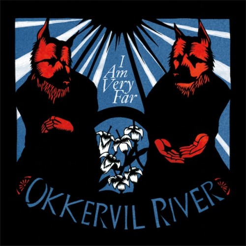 OkkervilRiverIAmVeryFar2011.jpg