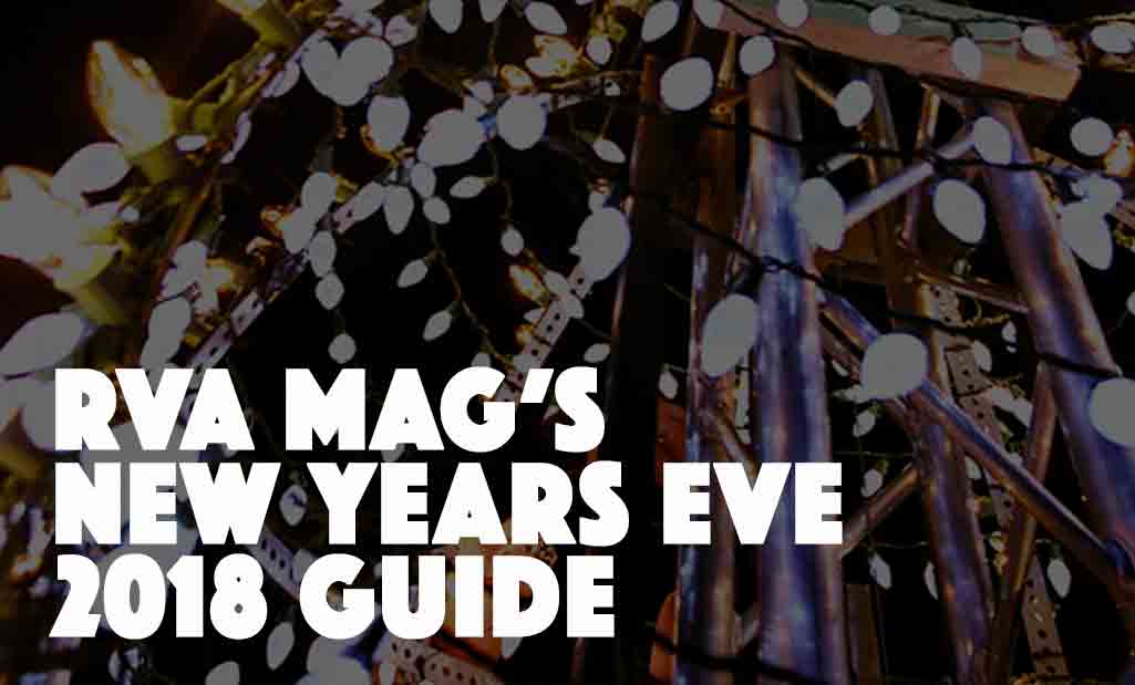 Ring in 2018 in Style With RVA Mag’s NYE Guide