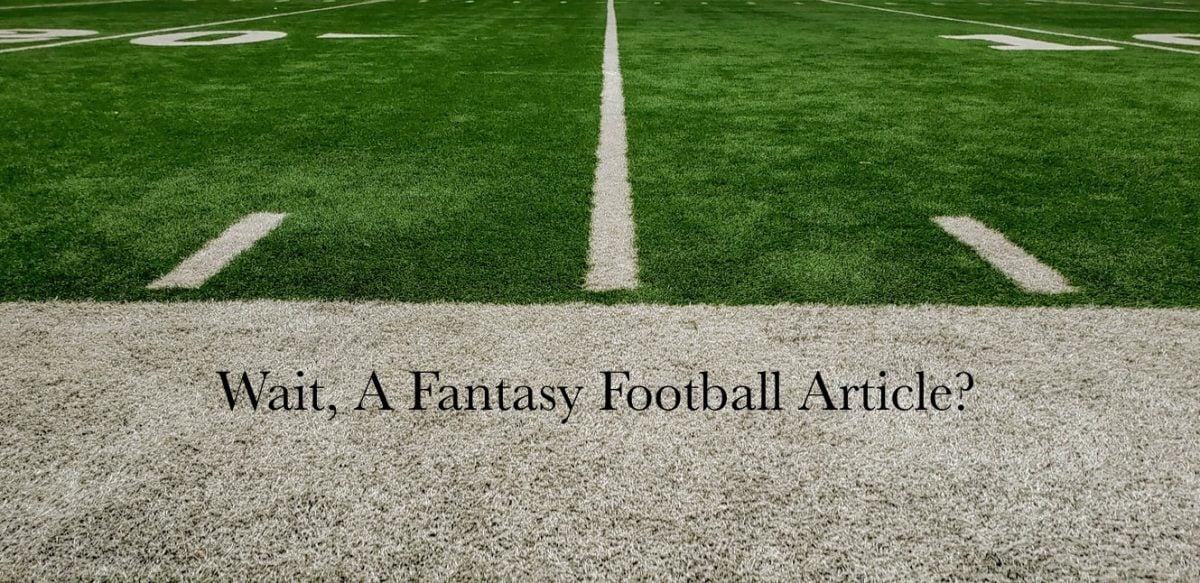 Wait, A Fantasy Football Article?