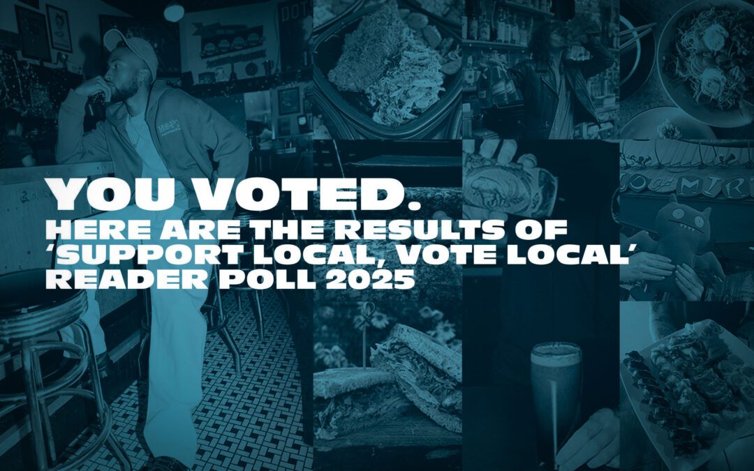 You Voted. Here Are The Results of ‘Support Local, Vote Local’ Reader Poll 2025